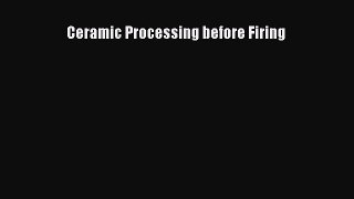 Download Ceramic Processing before Firing PDF Online
