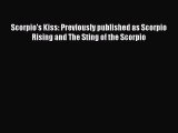 Download Scorpio's Kiss: Previously published as Scorpio Rising and The Sting of the Scorpio