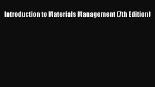 Download Introduction to Materials Management (7th Edition) Ebook Free