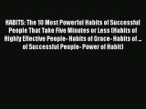 PDF HABITS: The 10 Most Powerful Habits of Successful People That Take Five Minutes or Less