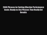 Read 2600 Phrases for Setting Effective Performance Goals: Ready-to-Use Phrases That Really