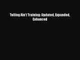 Read Telling Ain't Training: Updated Expanded Enhanced Ebook Free