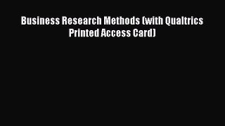 Read Business Research Methods (with Qualtrics Printed Access Card) Ebook Free