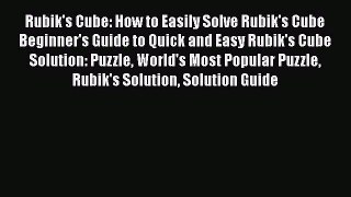 Download Rubik's Cube: How to Easily Solve Rubik's Cube Beginner's Guide to Quick and Easy