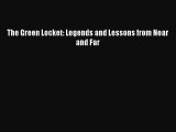 [PDF] The Green Locket: Legends and Lessons from Near and Far [Download] Online