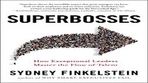 Superbosses  How Exceptional Leaders Master the Flow of Talent