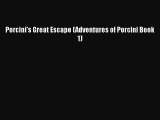 [PDF] Porcini's Great Escape (Adventures of Porcini Book 1) [Download] Online