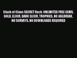 Download Clash of Clans SECRET Hack: UNLIMITED FREE GEMS GOLD ELIXIR DARK ELIXIR TROPHIES NO