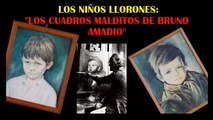 LOS NIÑOS LLORONES - ¡¡ Especial 100 suscriptores !!