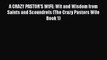 [PDF] A CRAZY PASTOR'S WIFE: Wit and Wisdom from Saints and Scoundrels (The Crazy Pastors Wife