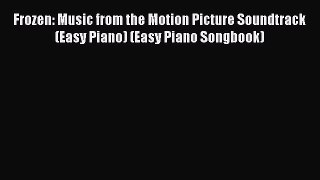 Download Frozen: Music from the Motion Picture Soundtrack (Easy Piano) (Easy Piano Songbook)