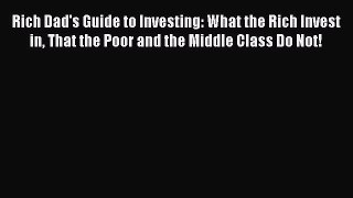 [PDF] Rich Dad's Guide to Investing: What the Rich Invest in That the Poor and the Middle Class