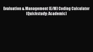 [PDF] Evaluation & Management (E/M) Coding Calculator (Quickstudy: Academic) [Download] Full