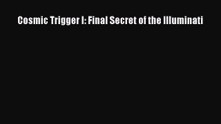 Download Cosmic Trigger I: Final Secret of the Illuminati Free Books