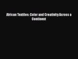 PDF African Textiles: Color and Creativity Across a Continent  EBook