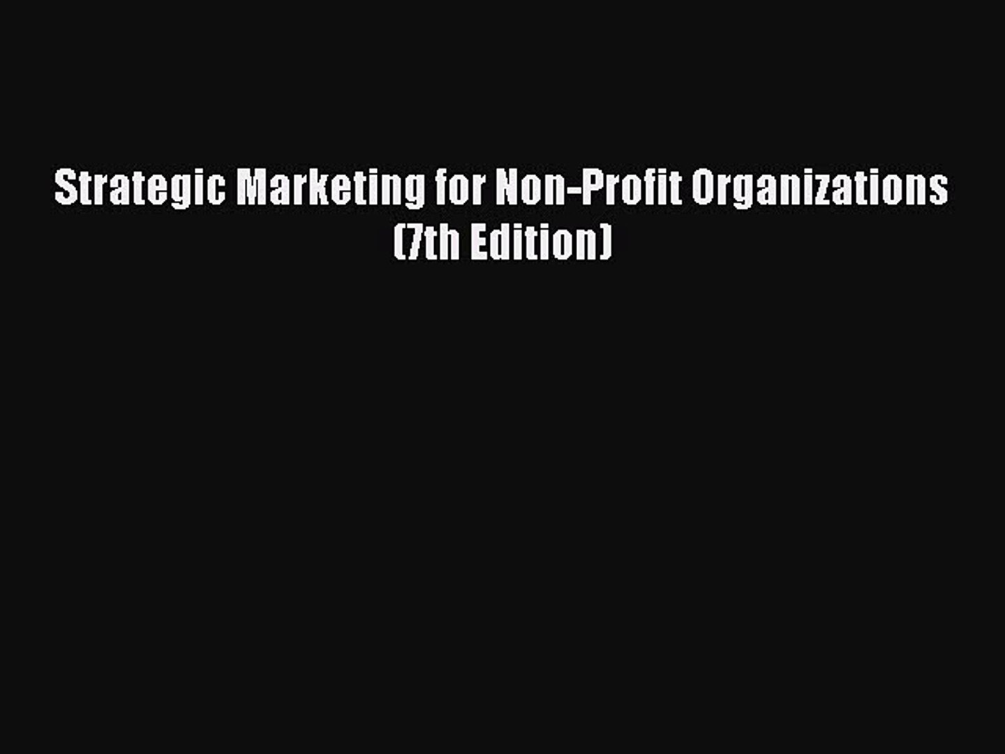 [PDF] Strategic Marketing for Non-Profit Organizations (7th Edition) [Download] Online