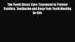 [PDF] The Tooth Decay Cure: Treatment to Prevent Cavities Toothache and Keep Your Teeth Healthy