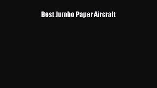 Download Best Jumbo Paper Aircraft PDF Free