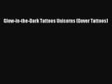 Read Glow-in-the-Dark Tattoos Unicorns (Dover Tattoos) Ebook Free