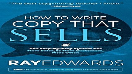 How to Write Copy That Sells  The Step By Step System for More Sales  to More Customers  More Often