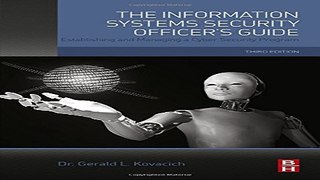The Information Systems Security Officer s Guide  Third Edition  Establishing and Managing a Cyber