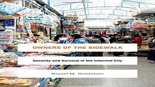 Owners of the Sidewalk  Security and Survival in the Informal City  Global Insecurities