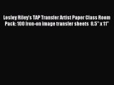 Read Lesley Riley's TAP Transfer Artist Paper Class Room Pack: 100 Iron-on image transfer sheets