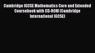 PDF Cambridge IGCSE Mathematics Core and Extended Coursebook with CD-ROM (Cambridge International