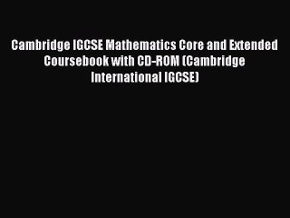 PDF Cambridge IGCSE Mathematics Core and Extended Coursebook with CD-ROM (Cambridge International