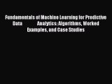 Read Fundamentals of Machine Learning for Predictive Data                 Analytics: Algorithms