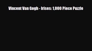 PDF Vincent Van Gogh - Irises: 1000 Piece Puzzle Ebook