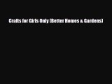 PDF Crafts for Girls Only (Better Homes & Gardens) PDF Book Free