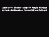 Download Cool Careers Without College for People Who Love to Cook & Eat (New Cool Careers Without