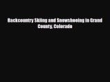 PDF Backcountry Skiing and Snowshoeing in Grand County Colorado Free Books