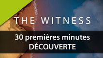 The Witness - Les 30 premières minutes | DÉCOUVERTE FR