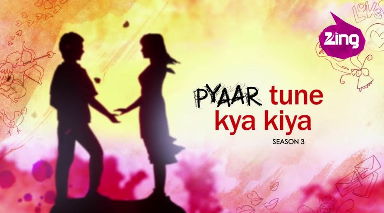 Pyar tune kya kiya season 3