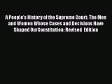 Download A People's History of the Supreme Court: The Men and Women Whose Cases and Decisions