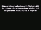Read Ultimate Origami for Beginners Kit: The Perfect Kit for Beginners-Everything you Need