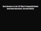PDF Best Answers to the 201 Most Frequently Asked Interview Questions Second Edition PDF Book