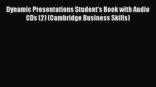 Download Dynamic Presentations Student's Book with Audio CDs (2) (Cambridge Business Skills)