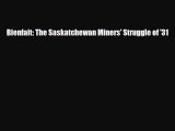 [PDF] Bienfait: The Saskatchewan Miners' Struggle of '31 Read Full Ebook