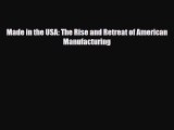 [PDF] Made in the USA: The Rise and Retreat of American Manufacturing Read Online