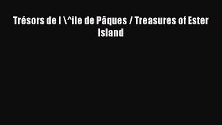Download Trésors de l \^ile de Pâques / Treasures of Ester Island Ebook Online