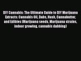 Download DIY Cannabis: The Ultimate Guide to DIY Marijuana Extracts: Cannabis Oil Dabs Hash
