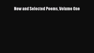 PDF New and Selected Poems Volume One  Read Online