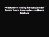 [PDF] Policies for Sustainably Managing Canada's Forests: Tenure Stumpage Fees and Forest Practices