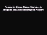 [PDF] Planning for Climate Change: Strategies for Mitigation and Adaptation for Spatial Planners
