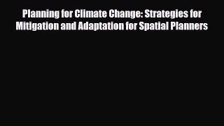 [PDF] Planning for Climate Change: Strategies for Mitigation and Adaptation for Spatial Planners