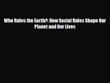 [PDF] Who Rules the Earth?: How Social Rules Shape Our Planet and Our Lives Download Online
