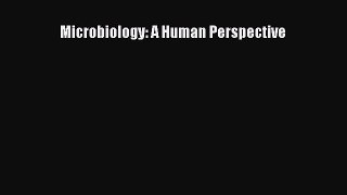PDF Microbiology: A Human Perspective Free Books